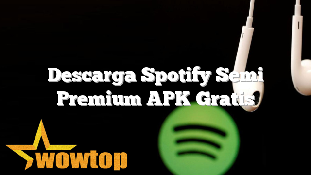 Descarga Spotify Semi Premium APK Gratis